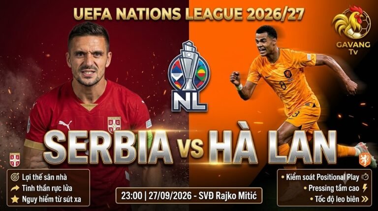 Nhận định bóng đá Serbia vs Hà Lan UEFA Nations League 2026/27 - Hình ảnh Dusan Tadic đối đầu Cody Gakpo trên Gavang TV.
